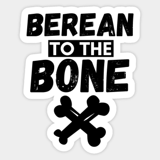 Berean to the Bone Sticker